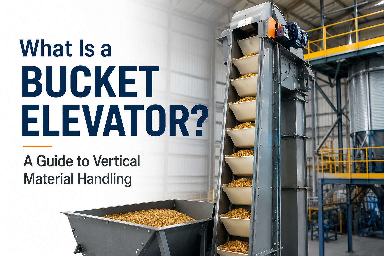 What Is a Bucket Elevator? A Guide to Vertical Material Handling